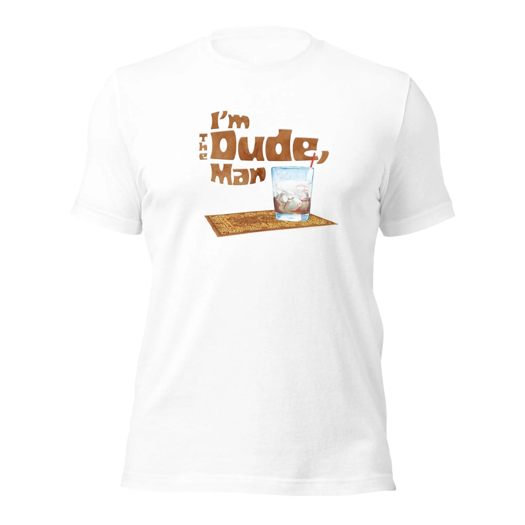 I'm The Dude, Man Unisex t-shirt