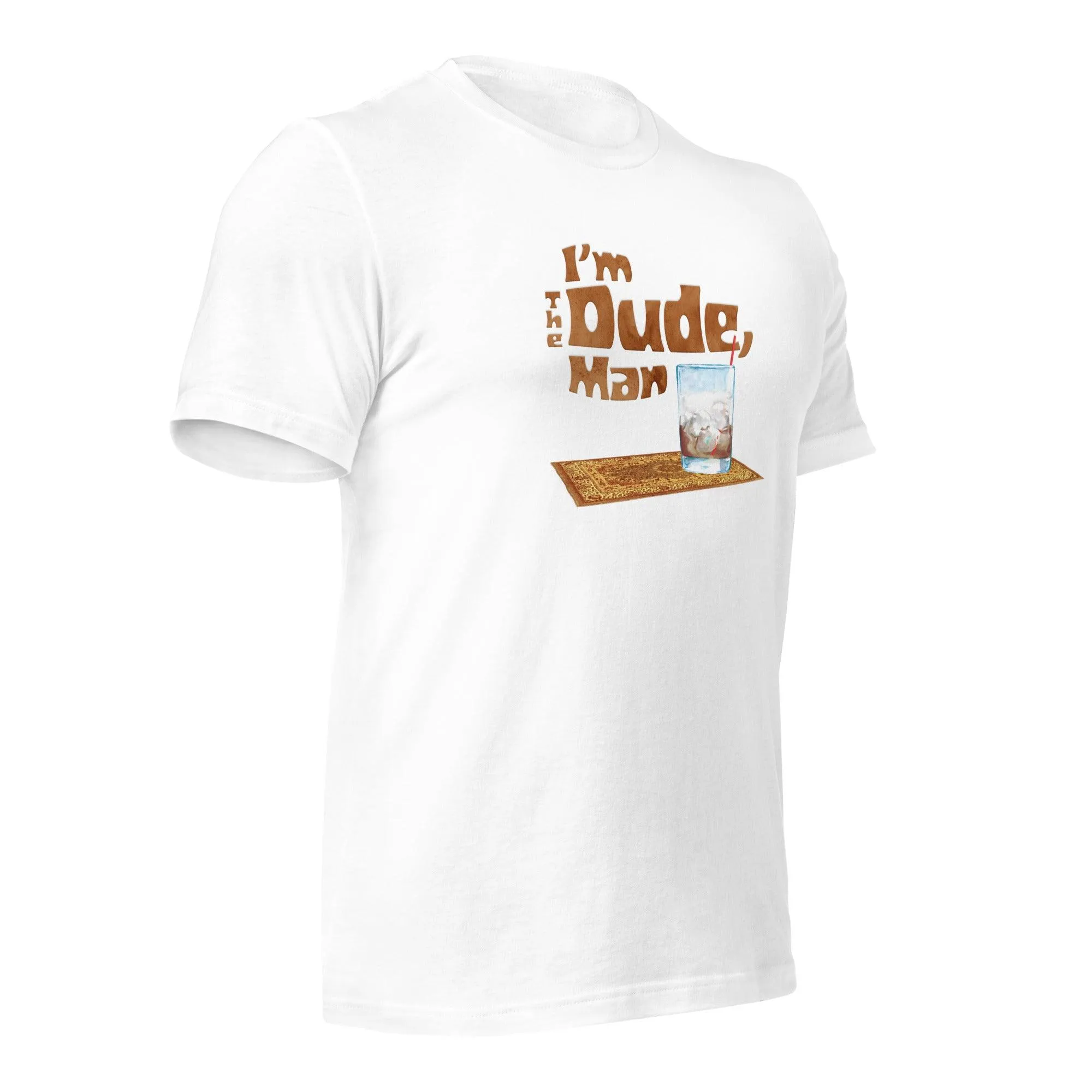 I'm The Dude, Man Unisex t-shirt