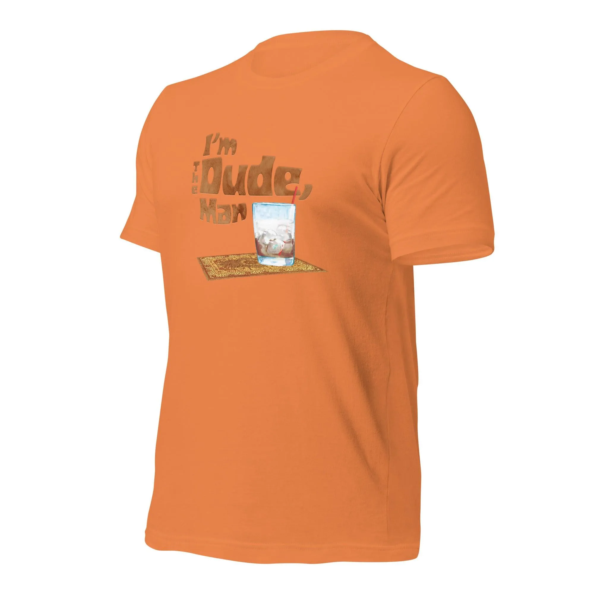 I'm The Dude, Man Unisex t-shirt